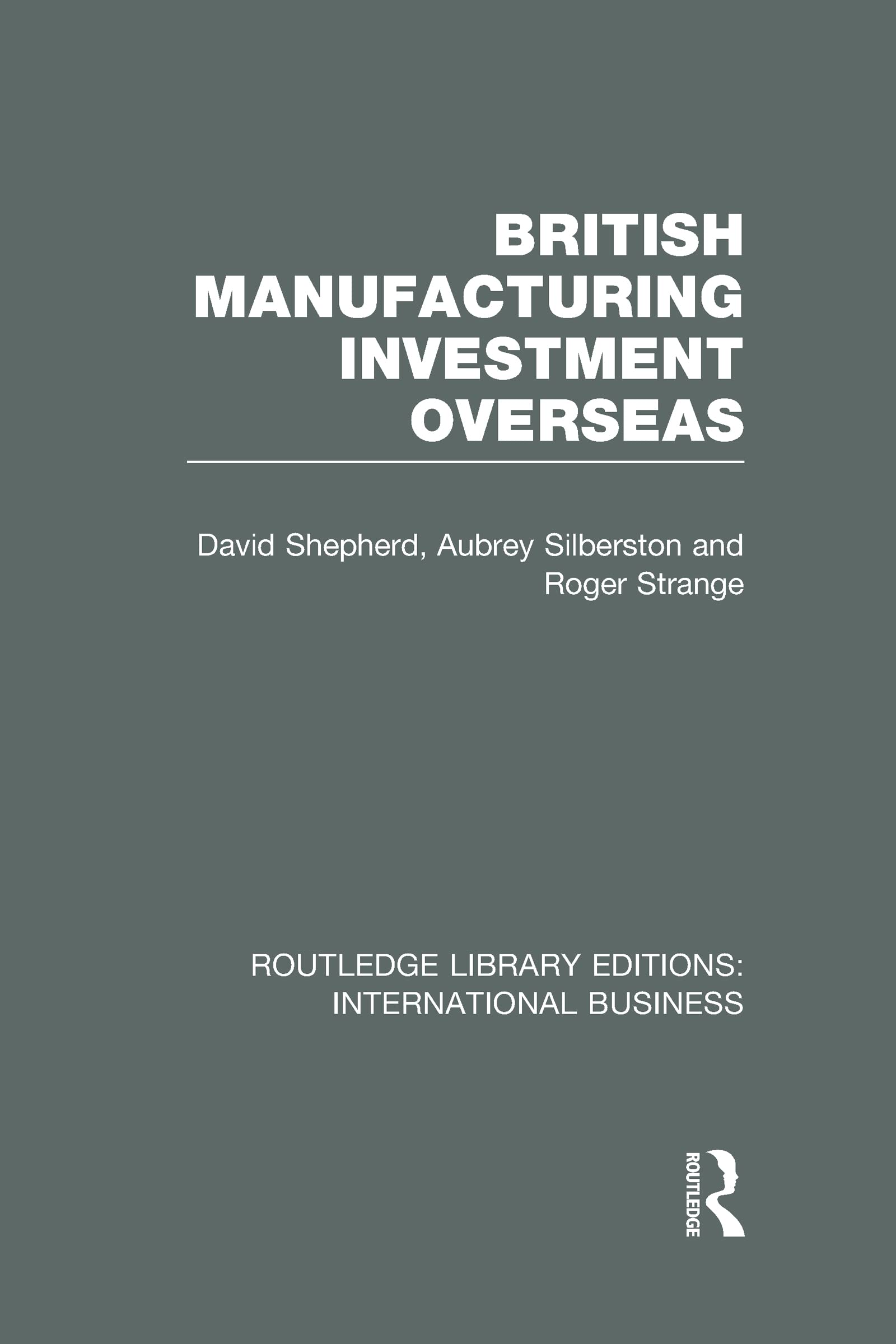 British Manufacturing Investment Overseas (Rle International Business) Business, Finance & Career