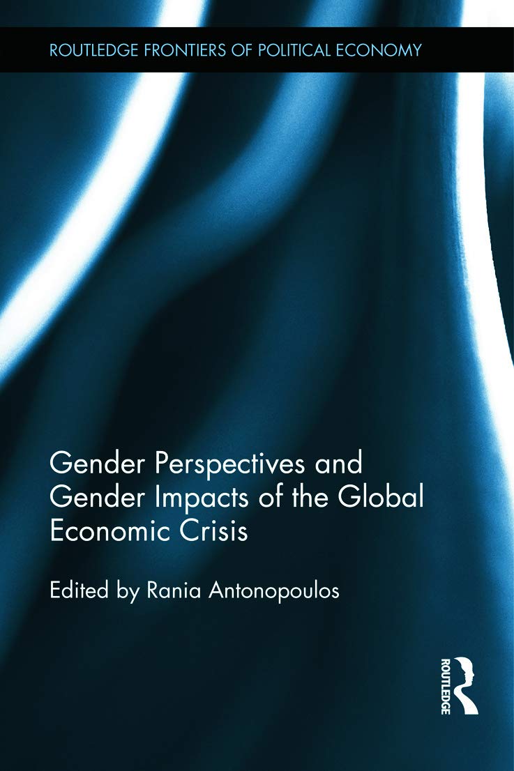 Gender Perspectives and Gender Impacts of the Global Economic Crisis (Routledge Frontiers of Political Economy, 181, Band 181) Books