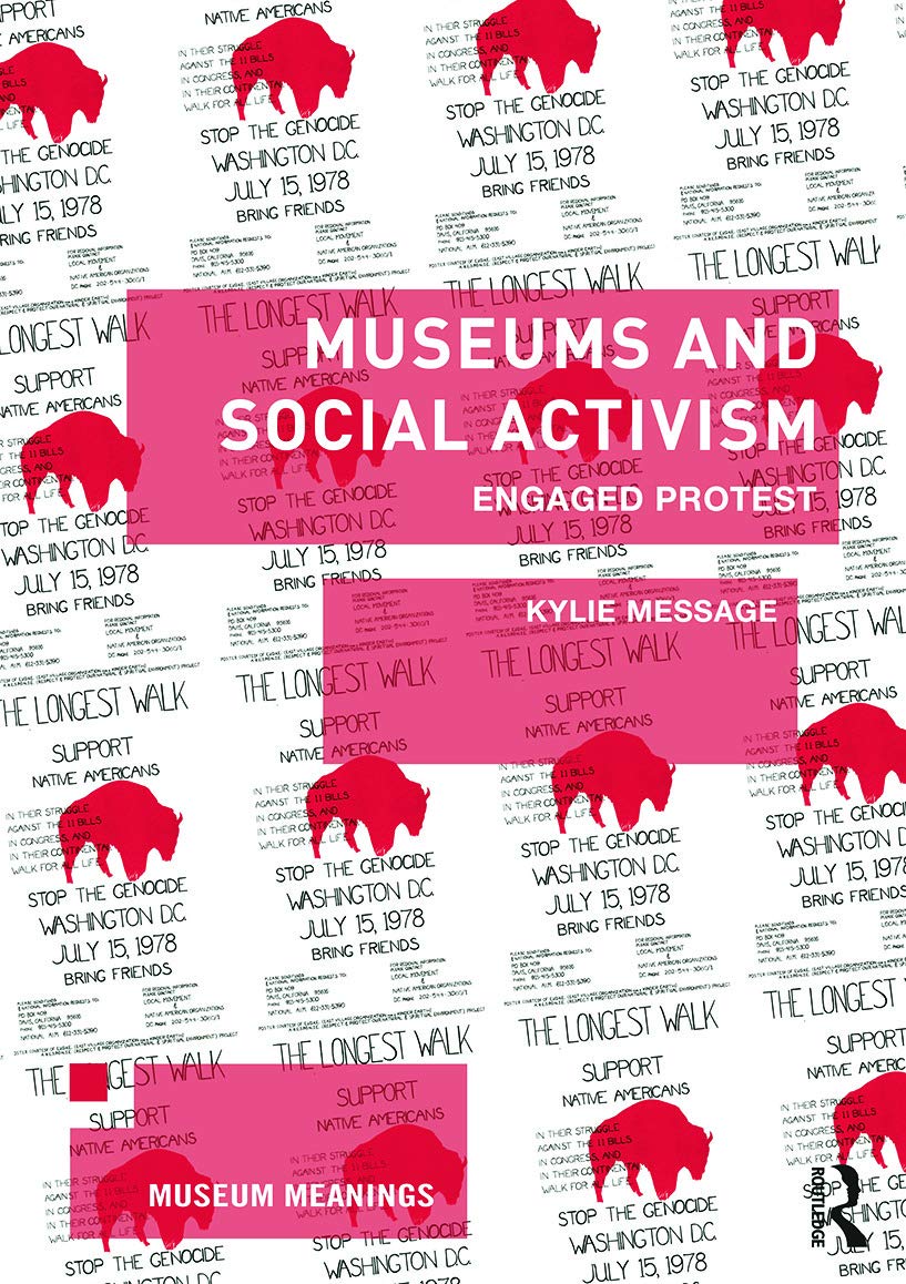 Museums and Social Activism: Engaged Protest (Museum Meanings) Law