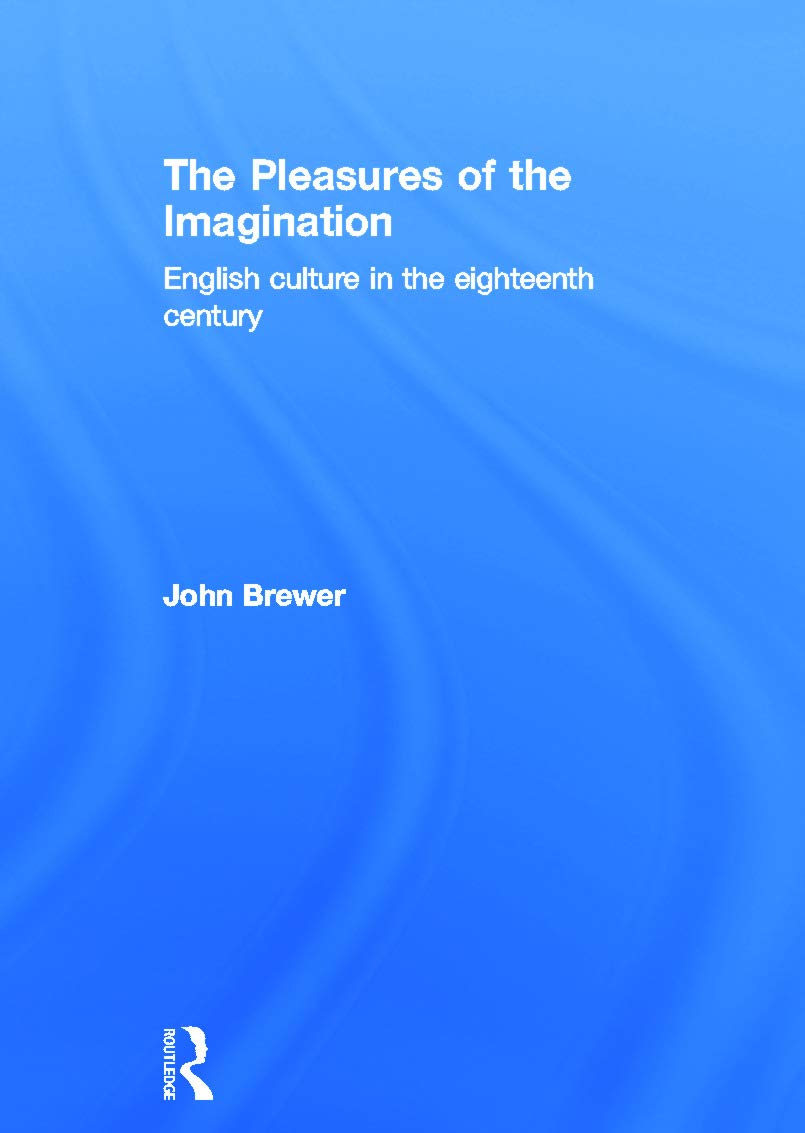 The Pleasures of the Imagination: English Culture in the Eighteenth Century General education