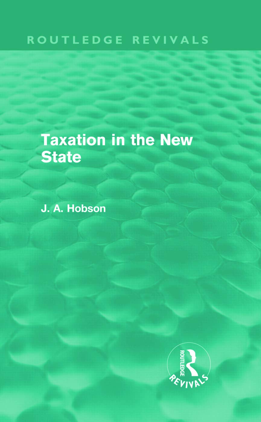 Taxation in the New State (Routledge Revivals) Business, Finance & Career