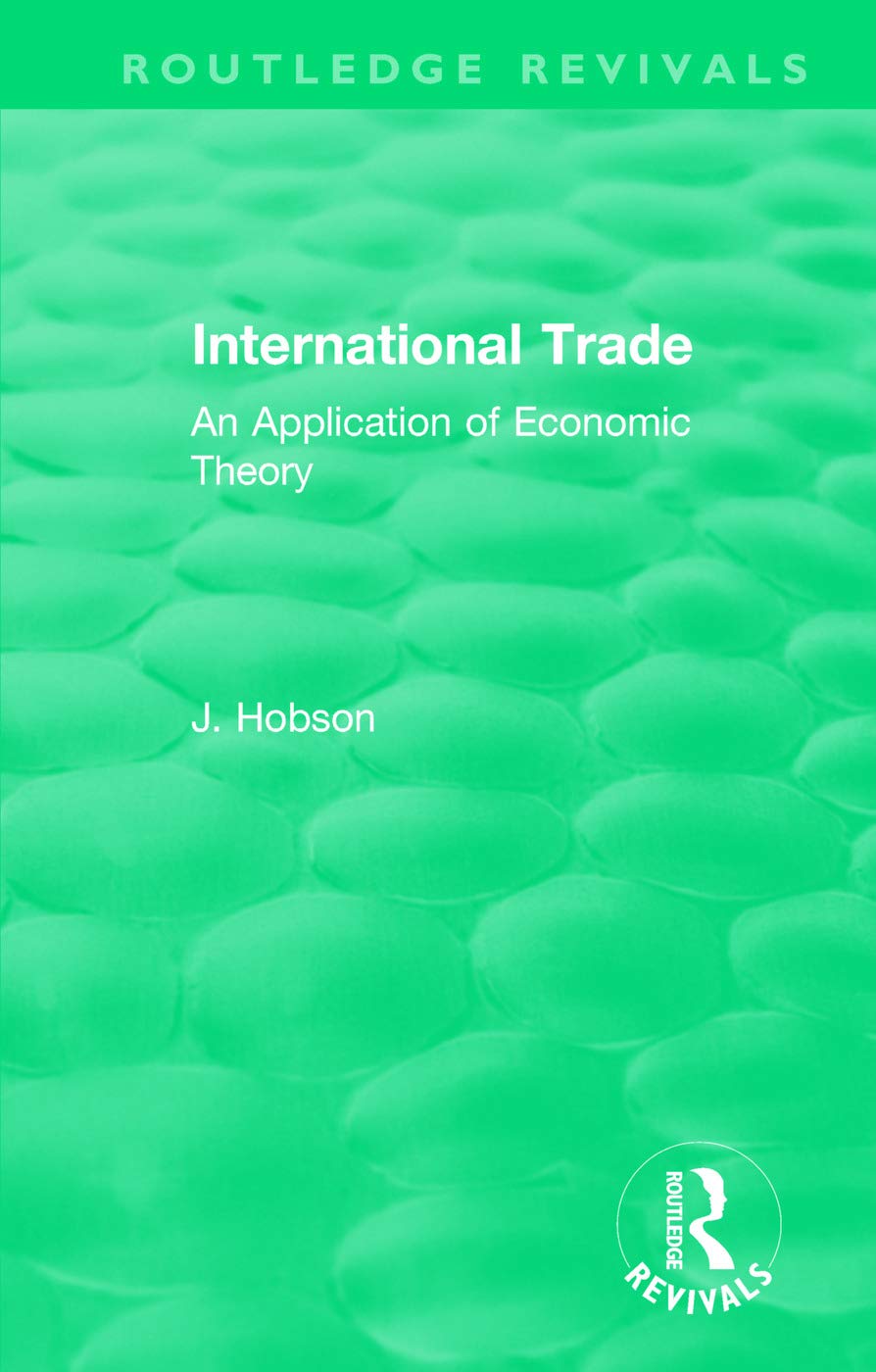 International Trade: An Application of Economic Theory (Routledge Revivals) Business, Finance & Career