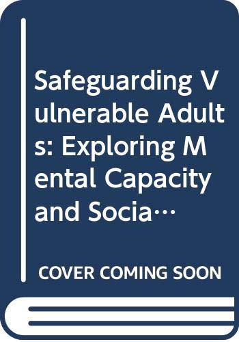 Safeguarding Vulnerable Adults: Exploring Mental Capacity and Social Inclusion Medicine