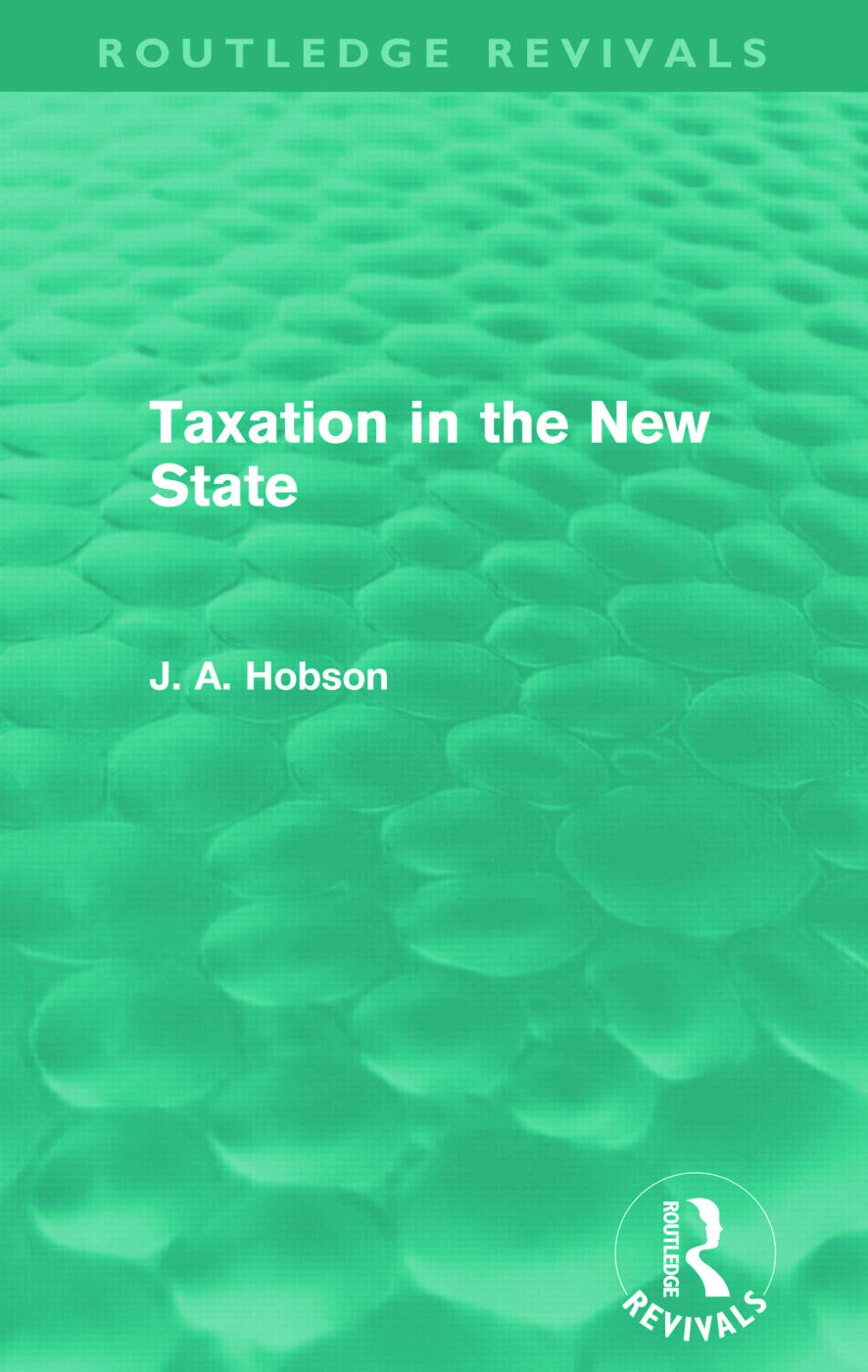 Taxation in the New State (Routledge Revivals) Business, Finance & Career