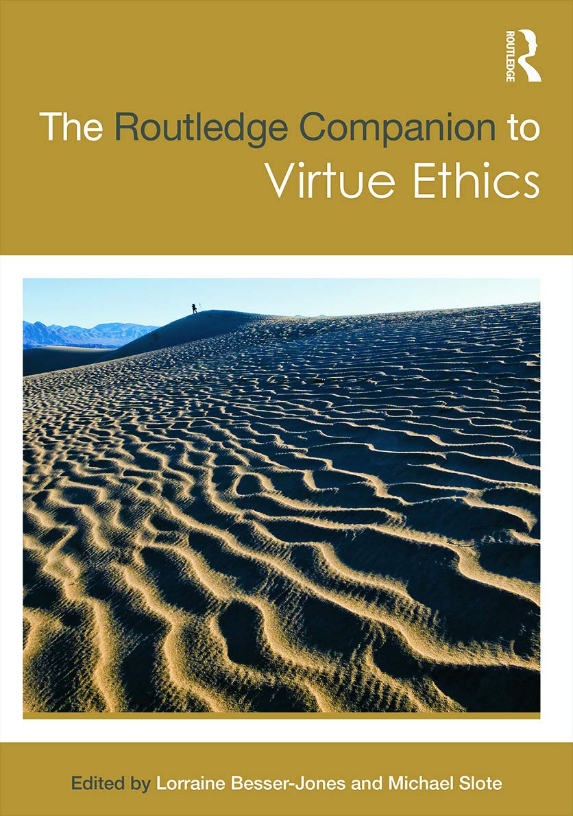 The Routledge Companion to Virtue Ethics (Routledge Philosophy Companions) Philosophy
