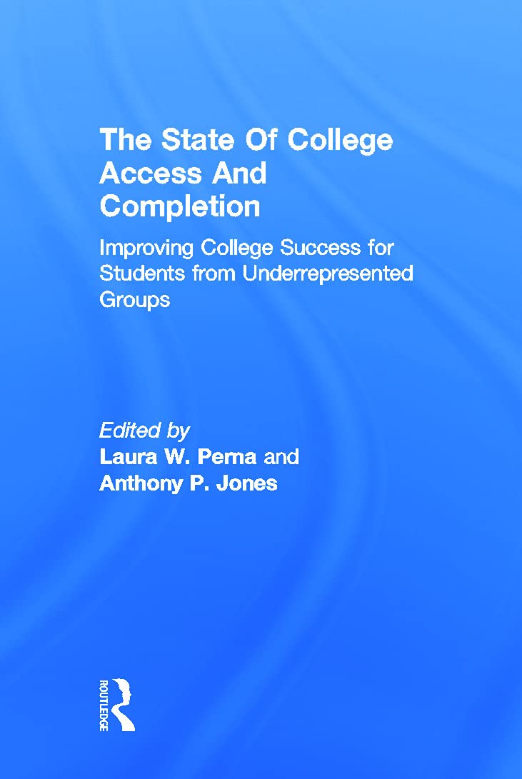 The State of College Access and Completion: Improving College Success for Students from Underrepresented Groups Education & Training