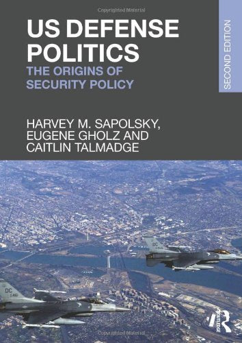 US Defense Politics: The Origins of Security Policy Social Sciences