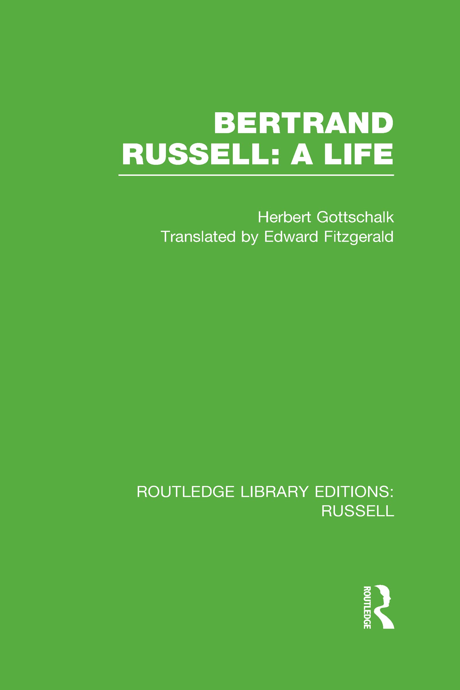 Bertrand Russell: A Life (5) (Routledge Library Editions: Russell, Band 5) Philosophy