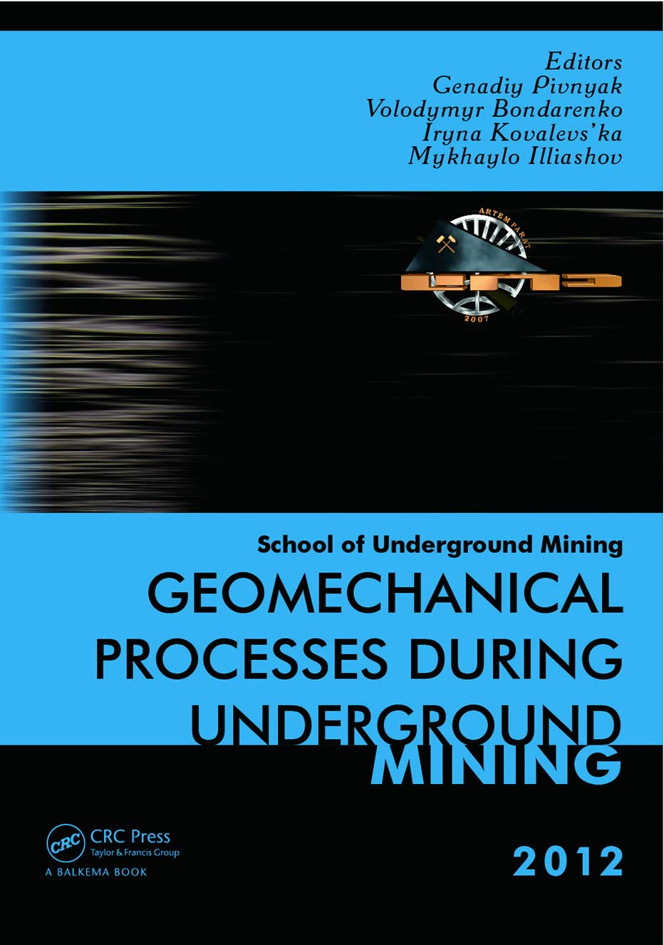 Geomechanical Processes during Underground Mining: School of Underground Mining 2012: Proceedings of the School of Underground Mining, Dnipropetrov's K/ALTA, Ukraine, 24-28 September 2012 Mathematics