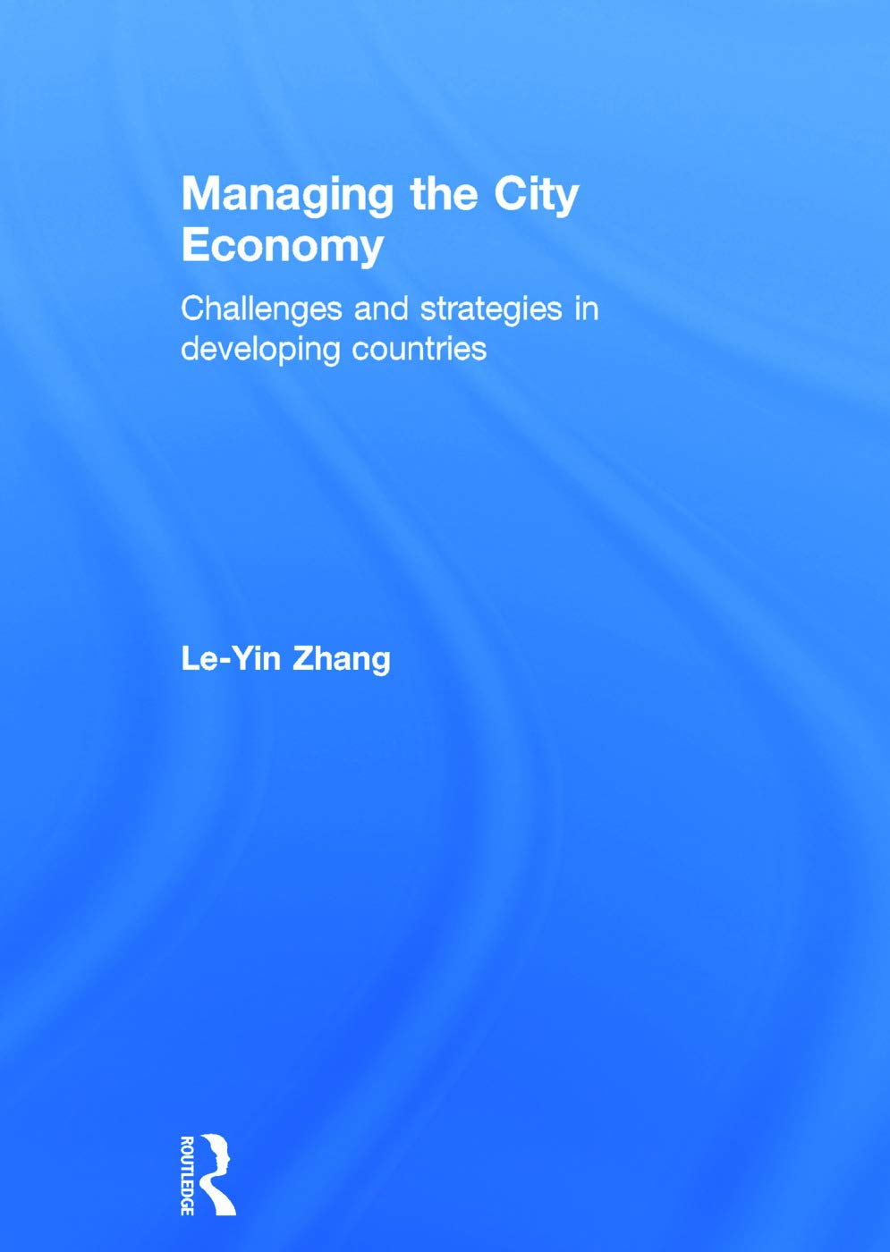 Managing the City Economy: Challenges and Strategies in Developing Countries Social Sciences