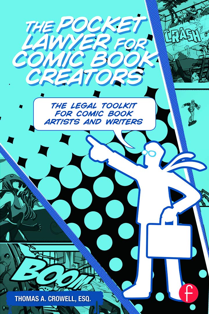 The Pocket Lawyer for Comic Book Creators: A Legal Toolkit for Comic Book Artists and Writers Law