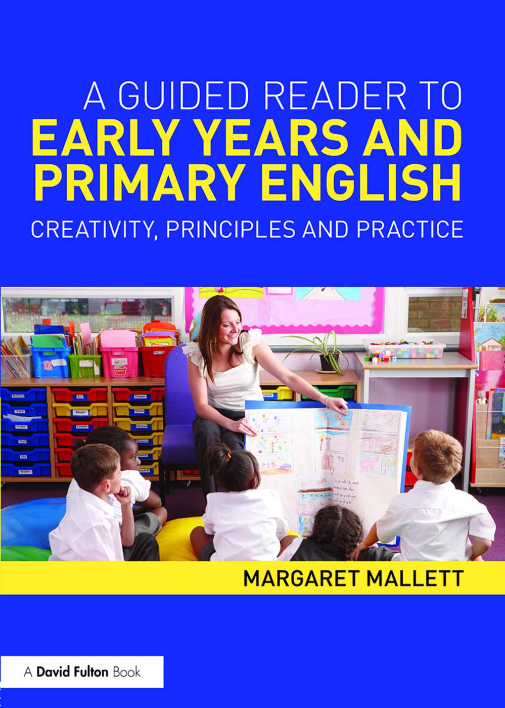A Guided Reader to Early Years and Primary English: Creativity, principles and practice Education & Training