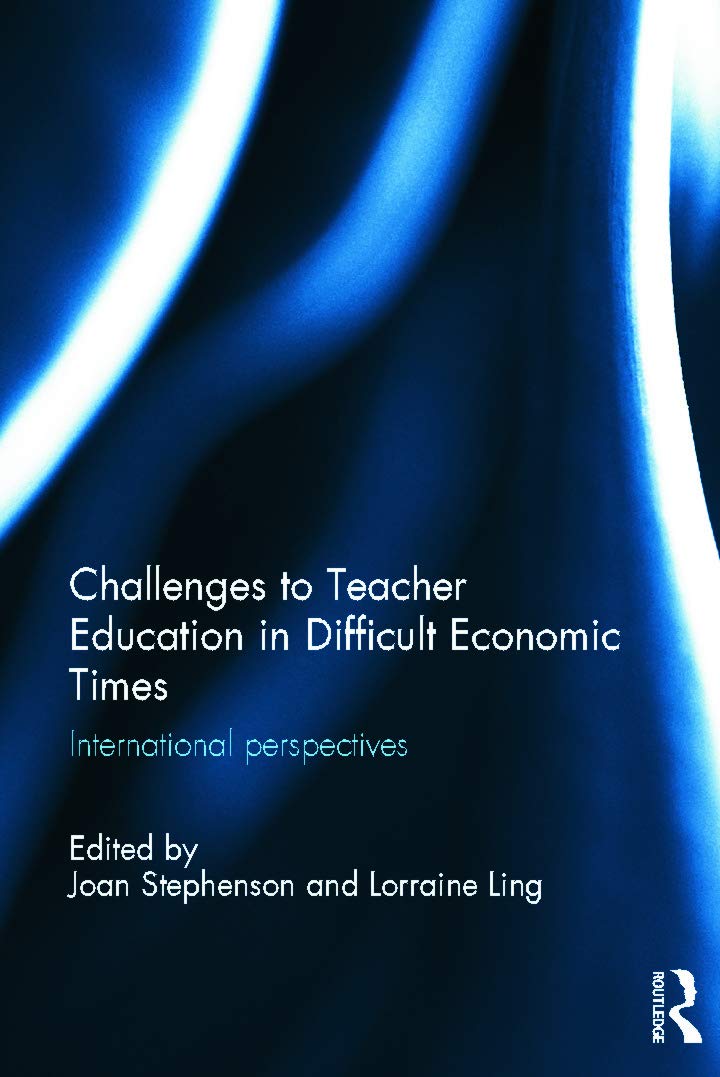 Challenges to Teacher Education in Difficult Economic Times: International perspectives Business, Finance & Career
