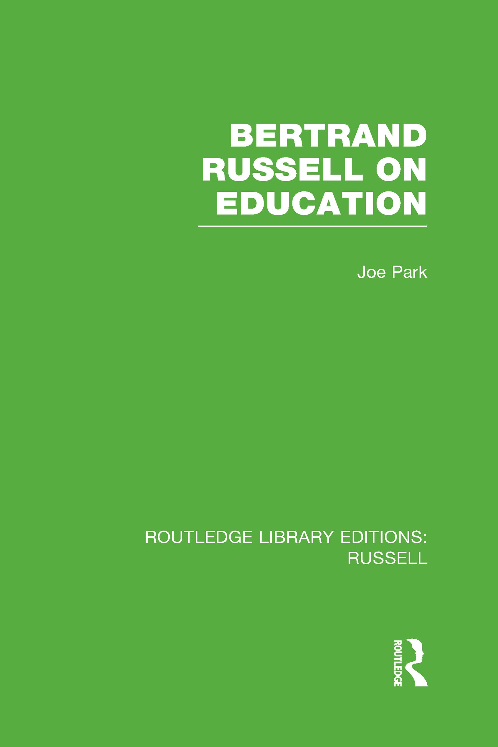Bertrand Russell on Education (Routledge Library Editions: Russell) Philosophy