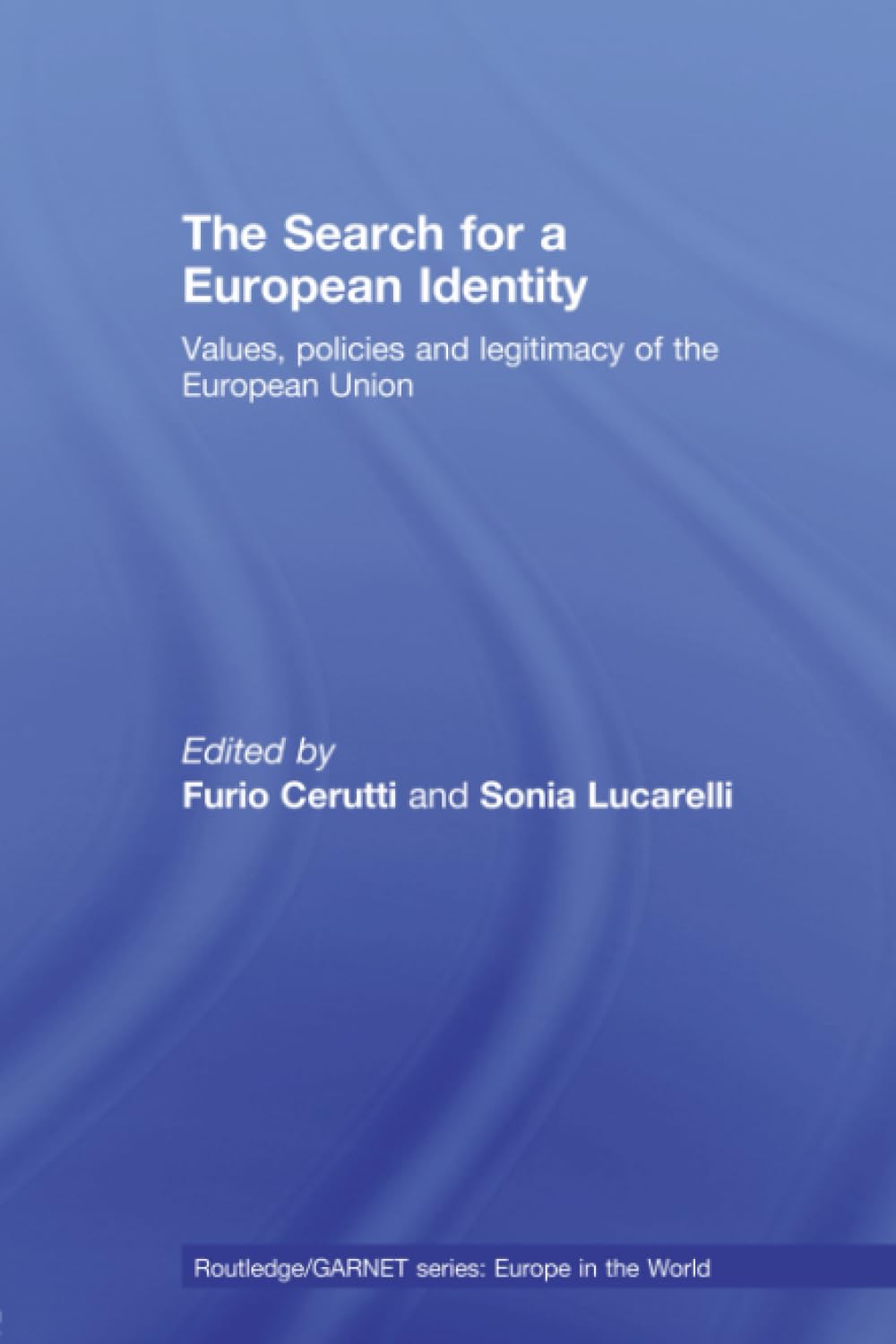 The Search for a European Identity: Values, Policies and Legitimacy of the European Union (Routledge/Garnet) Law