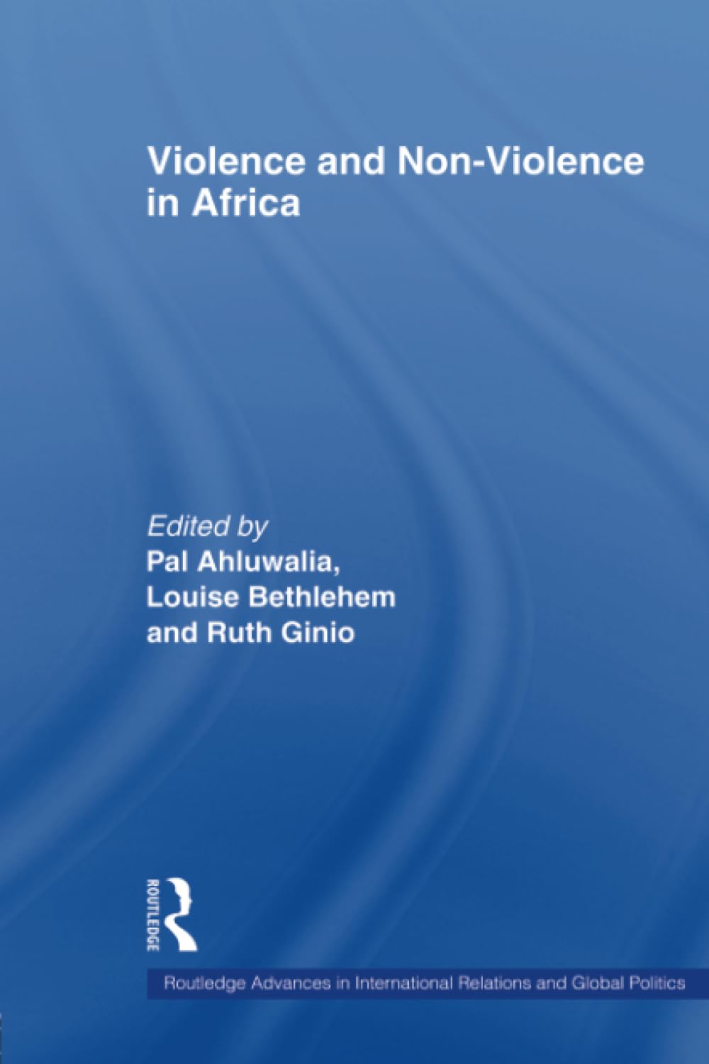Violence and Non-Violence in Africa (Routledge Advances in International Relations and Global Politics, 54, Band 54) Philosophy