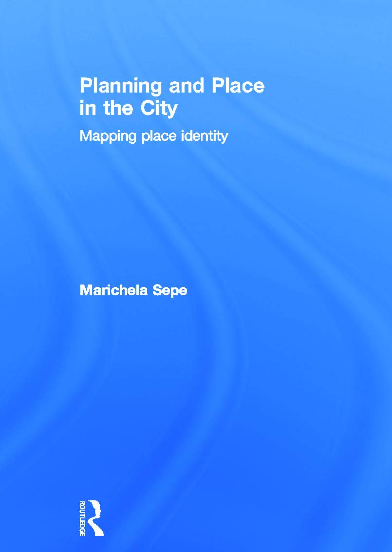 Planning and Place in the City: Mapping Place Identity Social Sciences