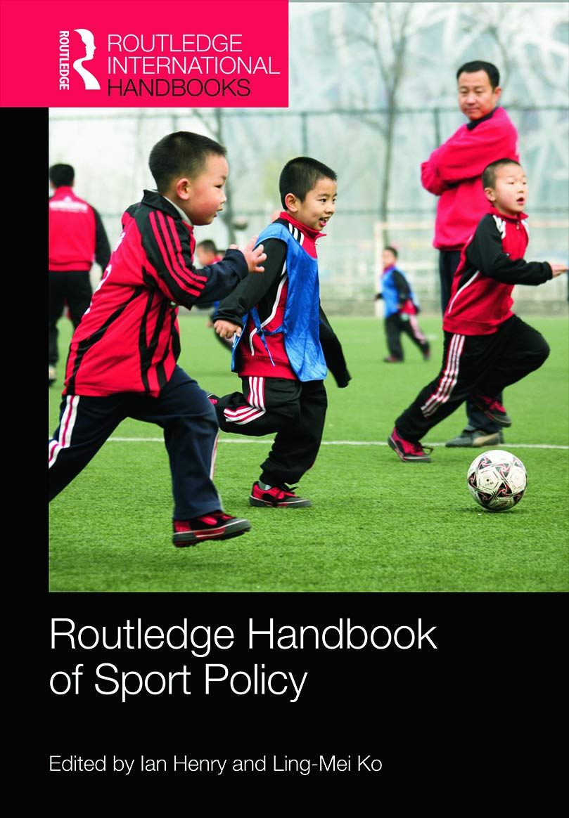 Routledge Handbook of Sport Policy (Routledge International Handbooks) Books