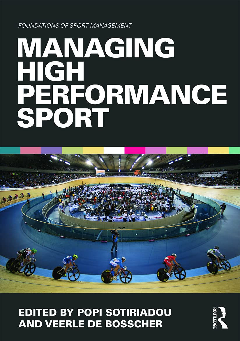 Managing High Performance Sport (Foundations of Sport Management) Business, Finance & Career
