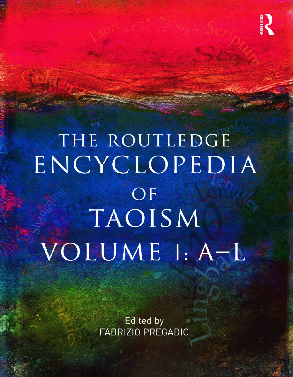 The Routledge Encyclopedia of Taoism: Volume One: A-l book