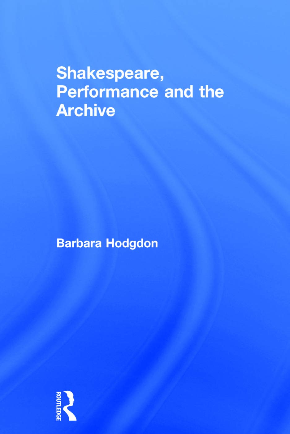 Product Image: Shakespeare, Performance and the Archive