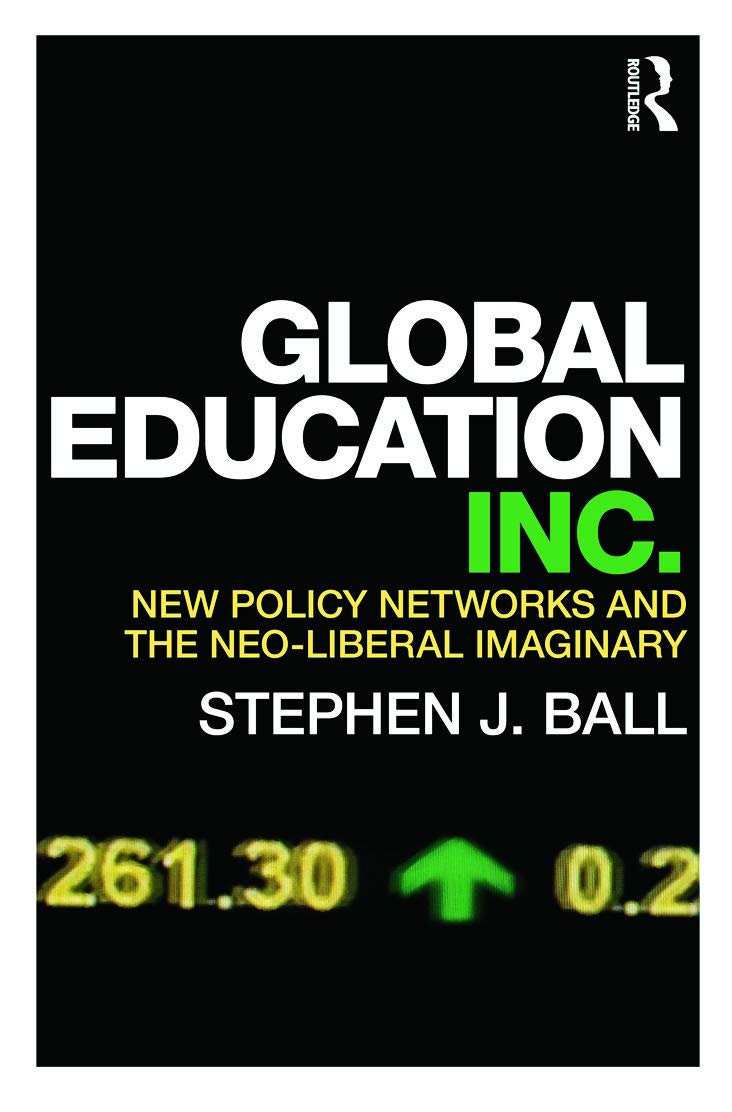 Global Education Inc.: New Policy Networks and the Neoliberal Imaginary Business, Finance & Career