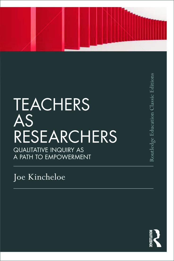 Teachers as Researchers (Classic Edition): Qualitative inquiry as a path to empowerment (Routledge Education Classic Editions) Education & Training