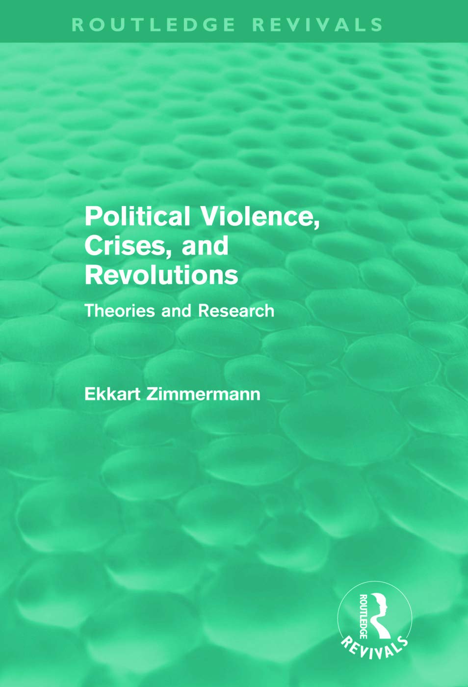 Political Violence, Crises and Revolutions (Routledge Revivals) Social Sciences