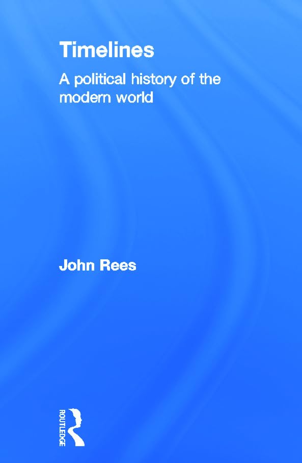 Timelines: A Political History of the Modern World book