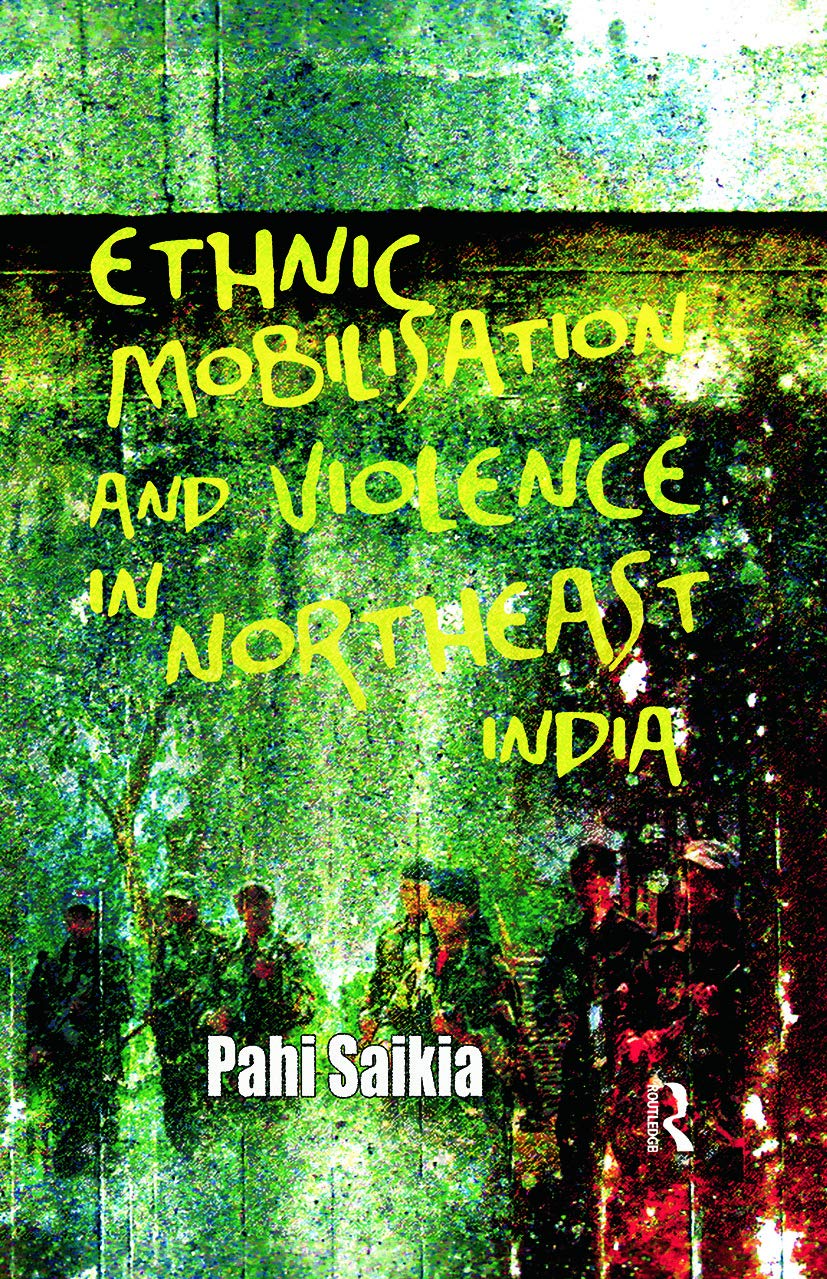 Ethnic Mobilisation and Violence in Northeast India Social Sciences