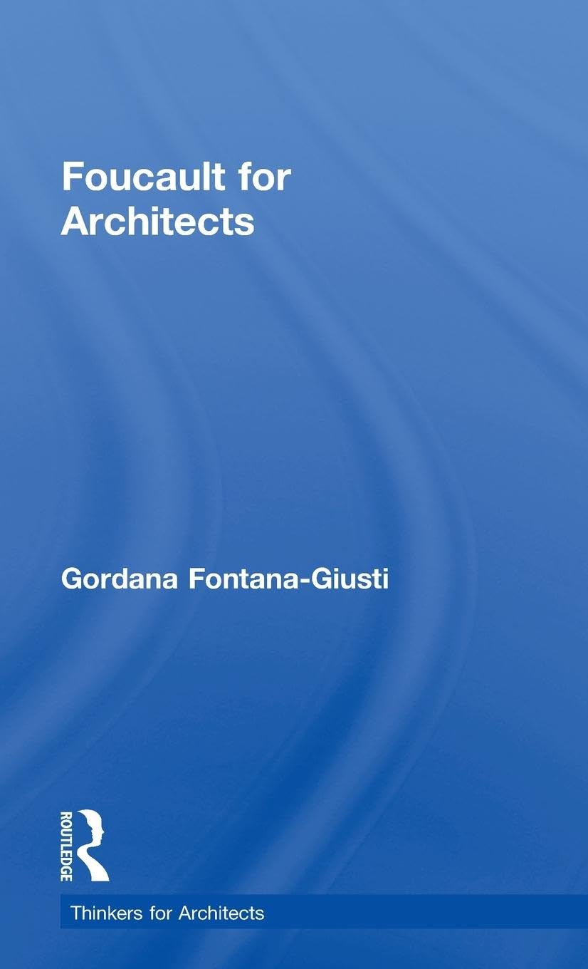 Foucault for Architects Philosophy