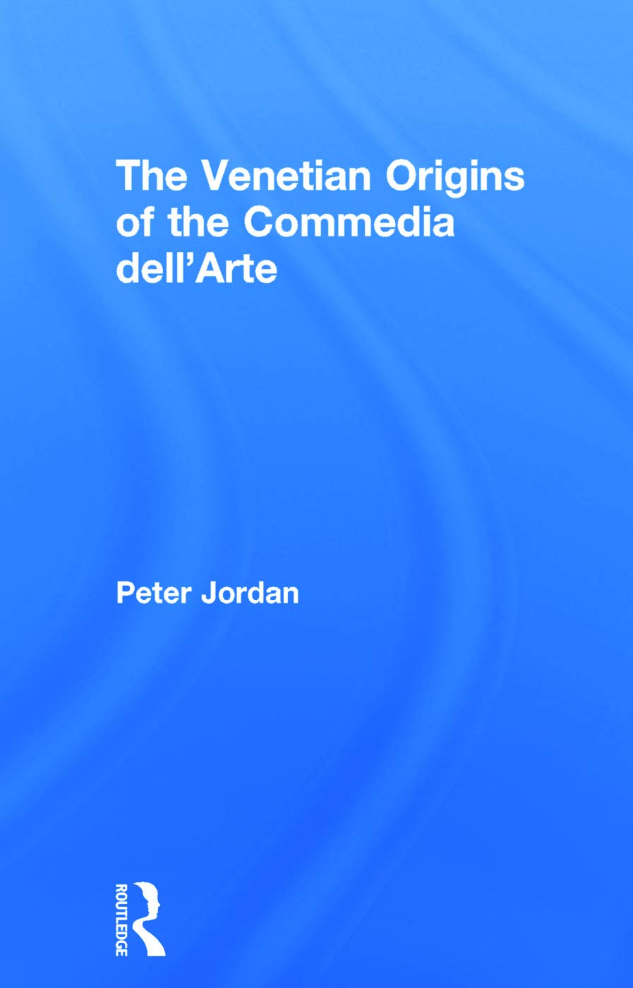 The Venetian Origins of the Commedia dell'Arte Drama