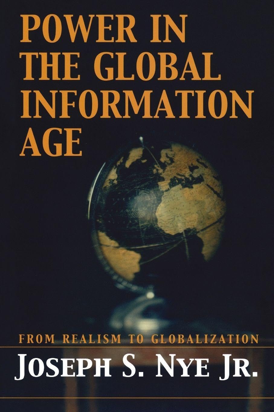 Power in the global information age: From Realism to Globalization Business, Finance & Career