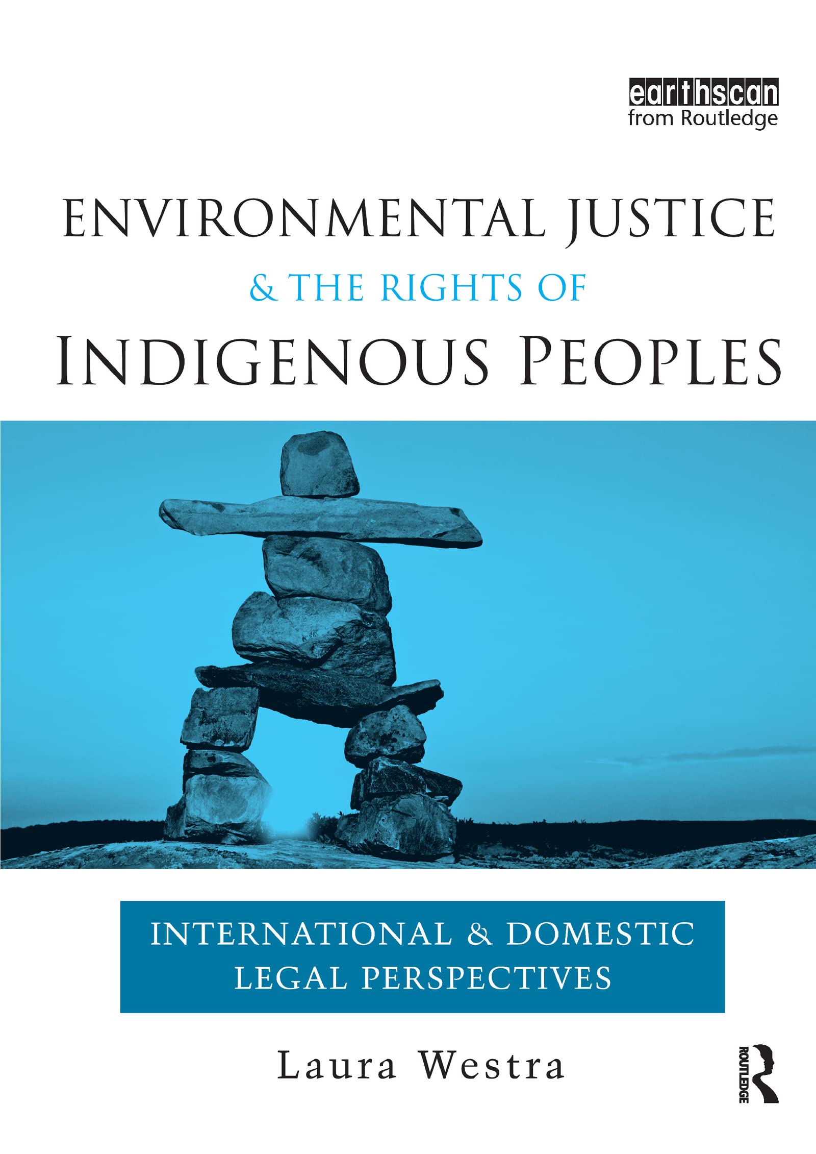 Environmental Justice and the Rights of Indigenous Peoples: International and Domestic Legal Perspectives Law
