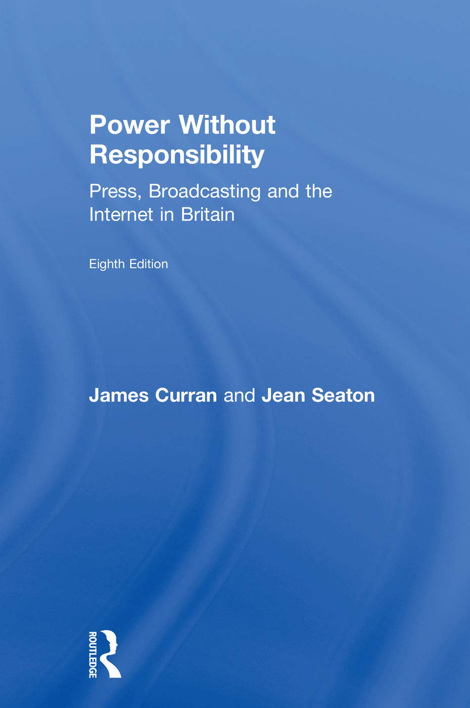 Power Without Responsibility Media & Communication