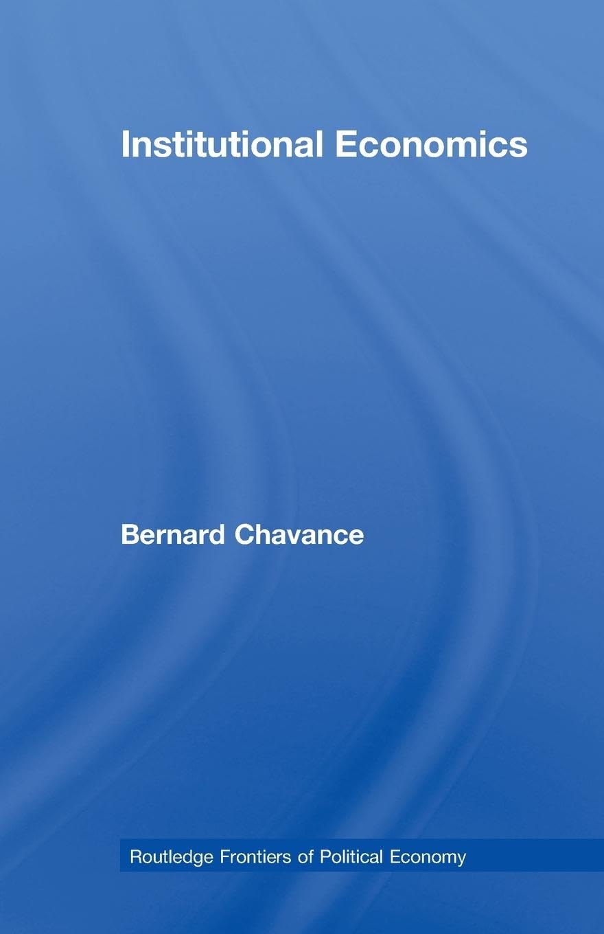 Institutional Economics (Routledge Frontiers of Political Economy) Business, Finance & Career