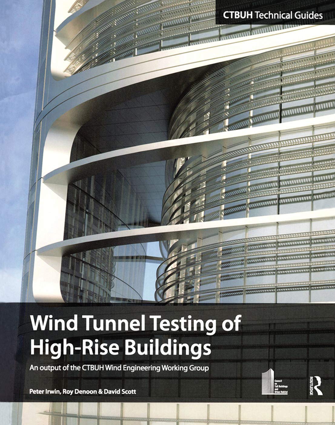 Wind Tunnel Testing of High-Rise Buildings: An Output of the CTBUH Wind Engineering Working Group book