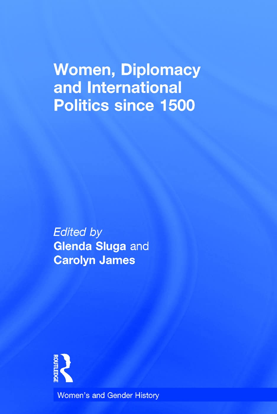 Women, Diplomacy and International Politics since 1500 Books