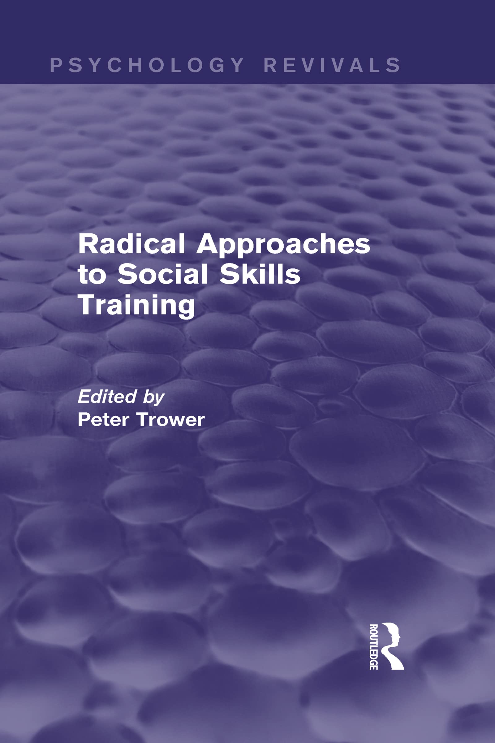 Radical Approaches to Social Skills Training (Psychology Revivals) Medicine