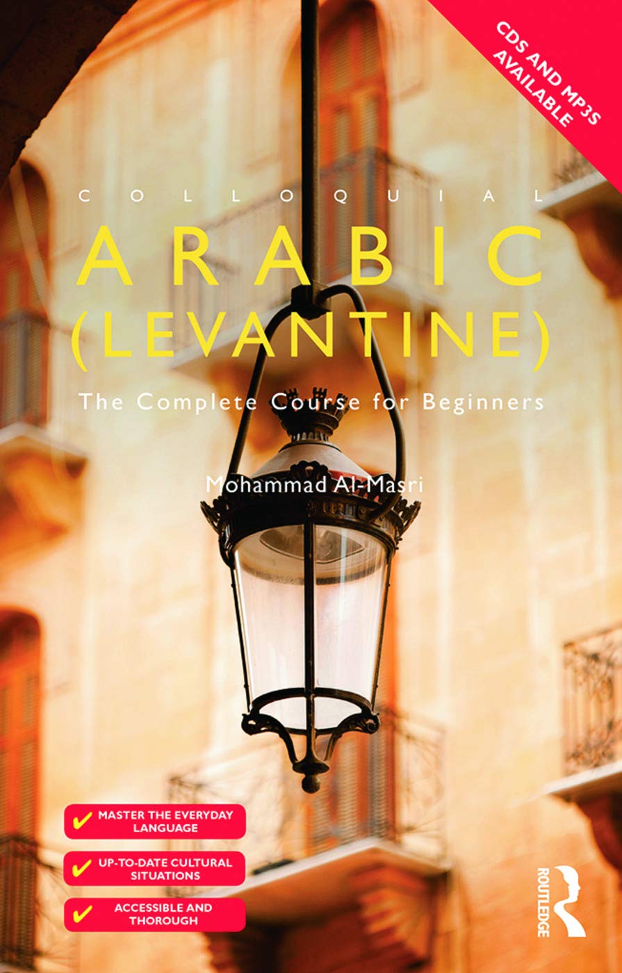 Colloquial Arabic (Levantine): The Complete Course for Beginners (Colloquial Series) Media & Communication