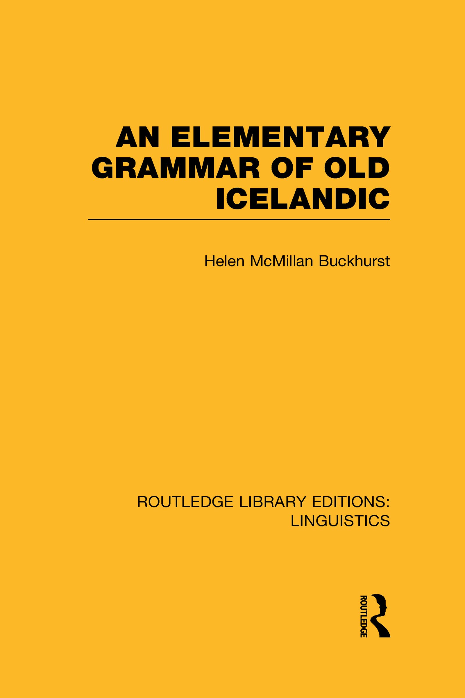 An Elementary Grammar of Old Icelandic (RLE Linguistics E Social Sciences