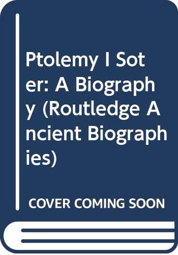 Ptolemy I Soter: A Biography (Routledge Ancient Biographies) Contemporary literature