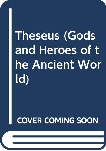 Theseus (Gods and Heroes of the Ancient World) Politics & History
