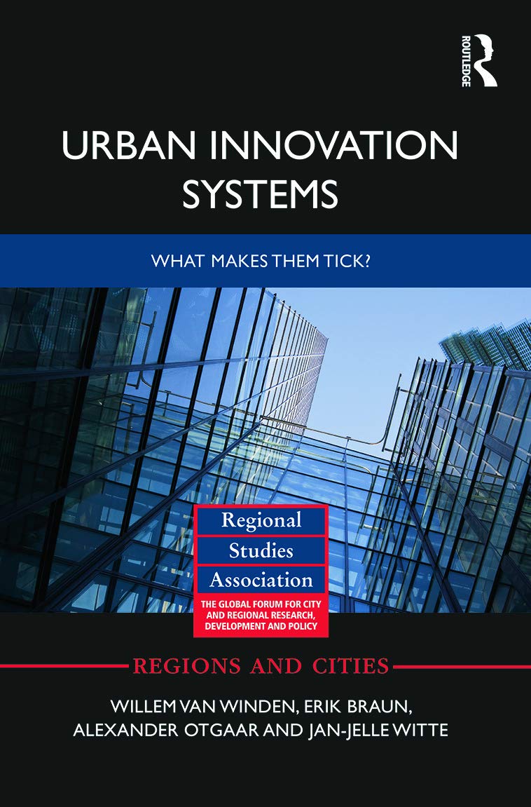 Urban Innovation Systems: What makes them tick? (Regions and Cities, 72, Band 72) Social Sciences