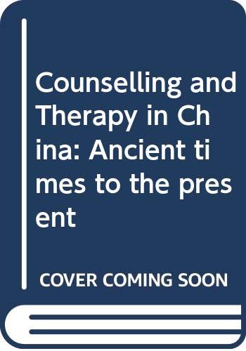 Counselling and Therapy in China: Ancient Times to the Present Medicine