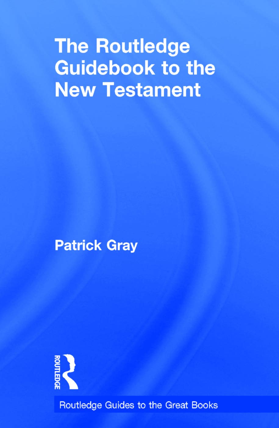 The Routledge Guidebook to The New Testament (Routledge Guides to the Great Books) Philosophy
