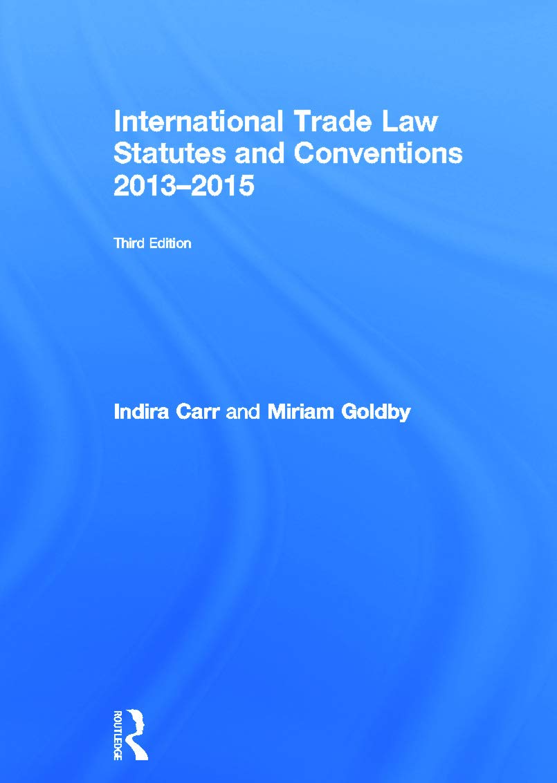 International Trade Law Statutes and Conventions 2013-2015 Law