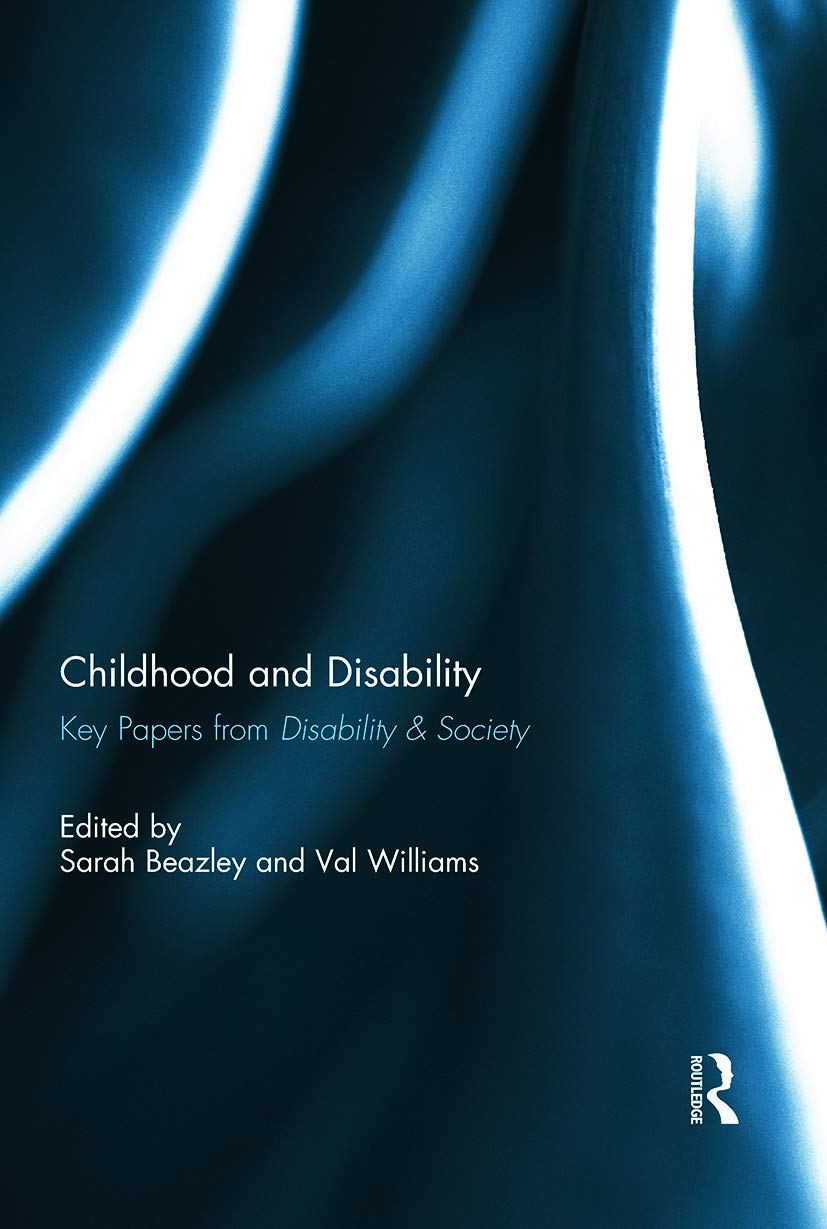 Childhood and Disability: Key papers from Disability & Society Partnership & Love
