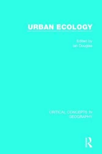 Urban Ecology: Critical Concepts in Geography Social Sciences