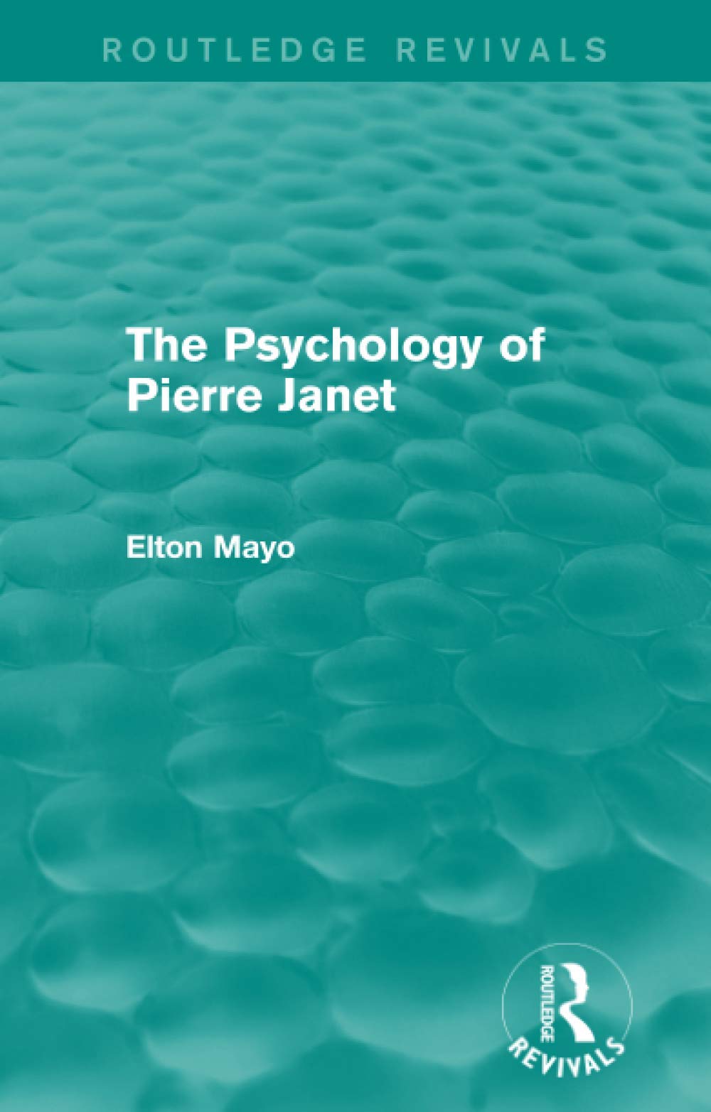 The Psychology of Pierre Janet (Routledge Revivals) Medicine
